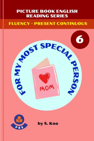 6. FOR MY MOST SPECIAL PERSON