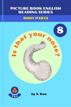 8. IS THAT YOUR NOSE?