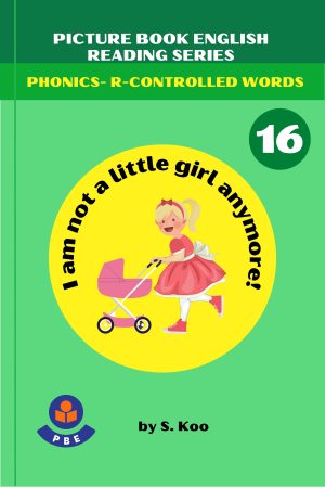 16. I AM NOT A LITTLE GIRL ANYMORE!