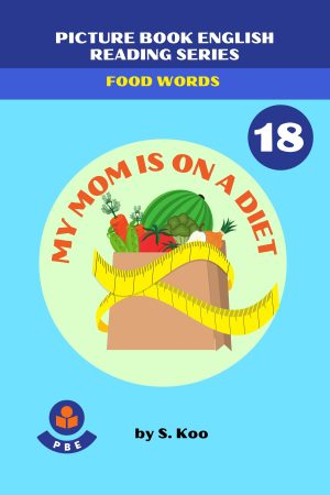 18. MY MOM IS ON A DIET!