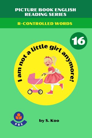 16. I AM NOT A LITTLE GIRL ANYMORE!